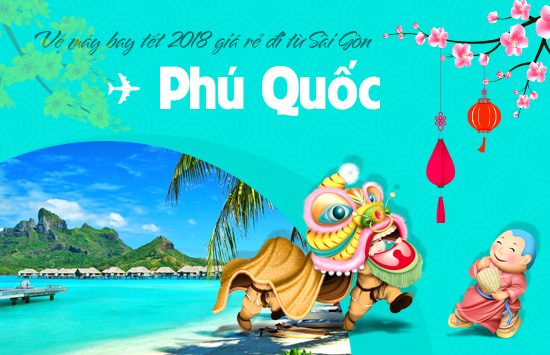 Giá vé máy bay tết 2021 Sài Gòn – Phú Quốc cập nhật mới nhất