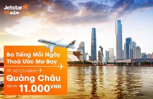 Thỏa thích ngao du Quảng Châu cùng vé siêu rẻ Jetstar