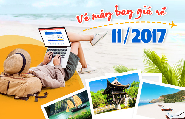 Cập nhật vé máy bay giá rẻ tháng 11/2017 mới nhất