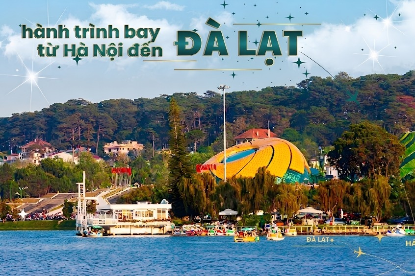 Cách đặt vé máy bay từ Hà Nội đi Đà Lạt giá rẻ cùng Dideden cho chuyến đi hoàn hảo!