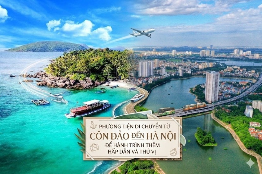 Phương tiện di chuyển từ Côn Đảo đến Hà Nội nhanh chóng cùng Dideden đặt ngay!