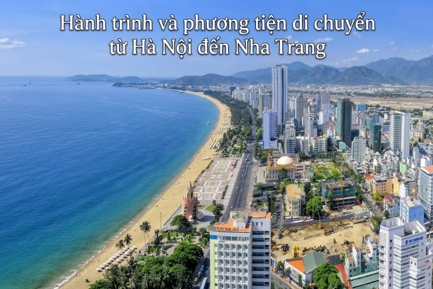 Tổng hợp phương tiện di chuyển từ Hà Nội đến Nha Trang: Nên đi gì để vừa nhanh vừa rẻ?