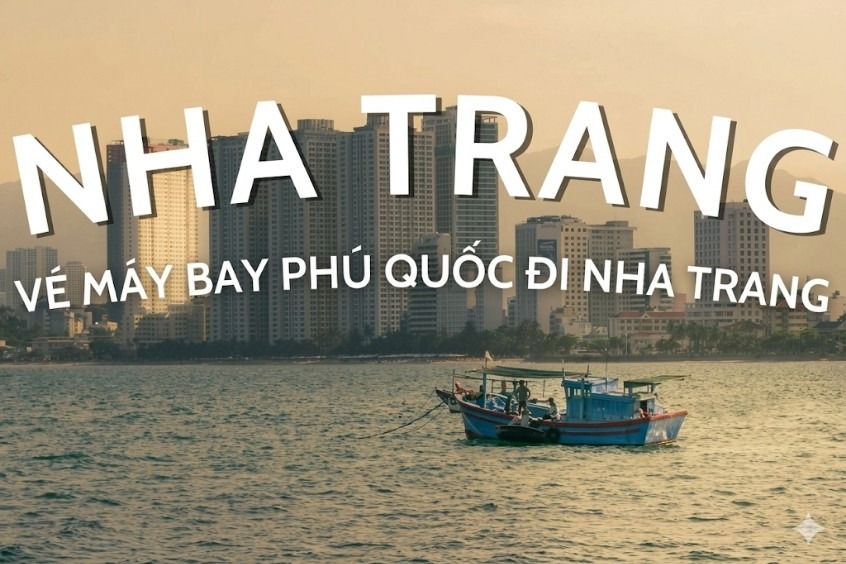 Cập nhật thời gian bay từ Phú Quốc đi Nha Trang: Sẵn sàng cho kỳ nghỉ mơ ước tại Dideden !