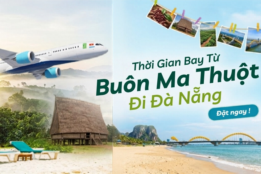 Thời gian bay từ Buôn Ma Thuột Đi Đà Nẵng – Mọi thông tin bạn cần biết