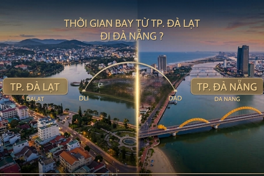 Thời gian bay từ Đà Lạt đi Đà Nẵng: Hành trình nối liền những giấc mơ